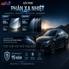 Phim Cách Nhiệt Luxfilm Pro Gói Đặc Biệt Phản Xạ Nhiệt– Công Nghệ Đỉnh Cao, Bảo Vệ Tối Ưu